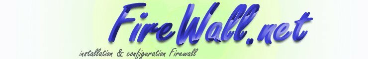FireWall.net - Le guide de l'installation et configuration FireWall